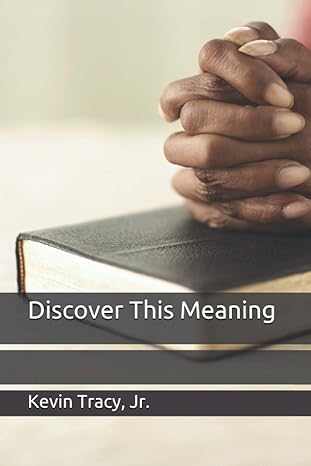Cover of Discover This Meaning by Kevin Tracy, Jr.